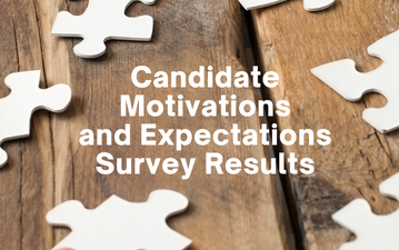 Candidate Motivations and Expectations Survey Results