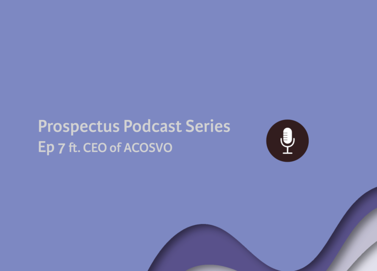 Prospectus Podcast – Ep 7 with CEO of ACOSVO