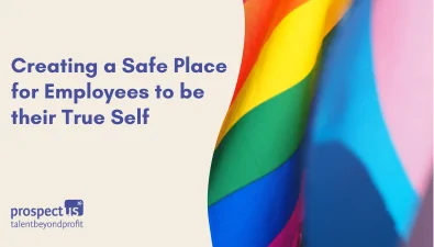 Creating a Safe Place for Employees to be their True Self